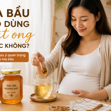 Bà bầu có dùng mật ong được không? Lợi ích và lưu ý quan trọng