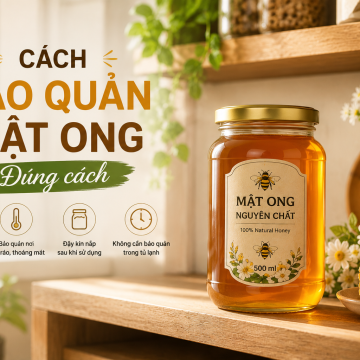 Cách bảo quản mật ong đúng cách để giữ nguyên chất lượng lâu dài